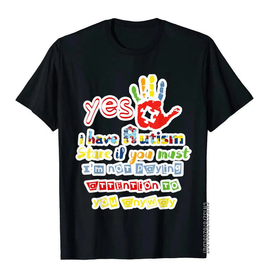 I Have Autism Stare If You Must Autism Awareness T Shirt T-Shirt Company Personalized T Shirts Cotton Men Tops T Shirt Comics