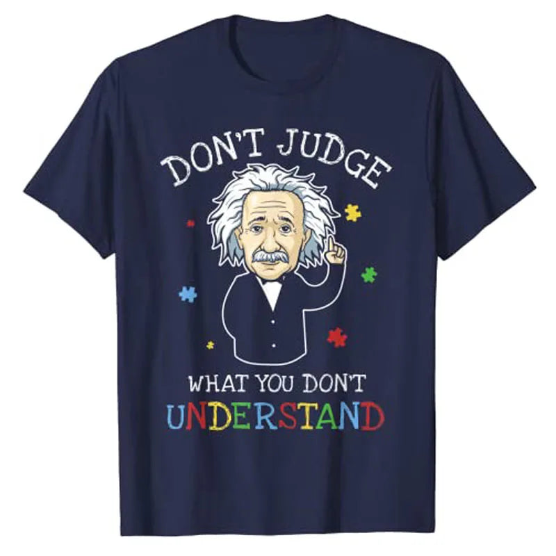 Don't Judge What You Don't Understand Autism Awareness T-Shirt Graphic Tee Tops Short Sleeve Blouses Women Men Clothing