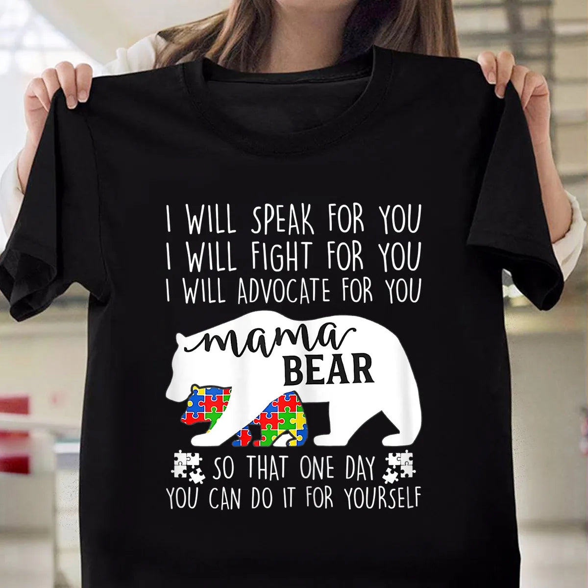 Autism Mama Bear I Will Speak Fight Advocate For You Autism Mom Gift T-Shirt