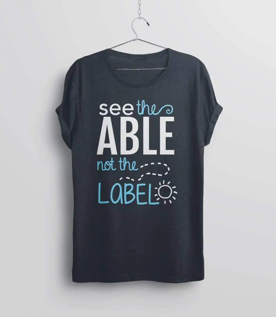 See the Able Not Label T Shirt for Autism Acceptance special needs teacher graphic tee slp positive saying