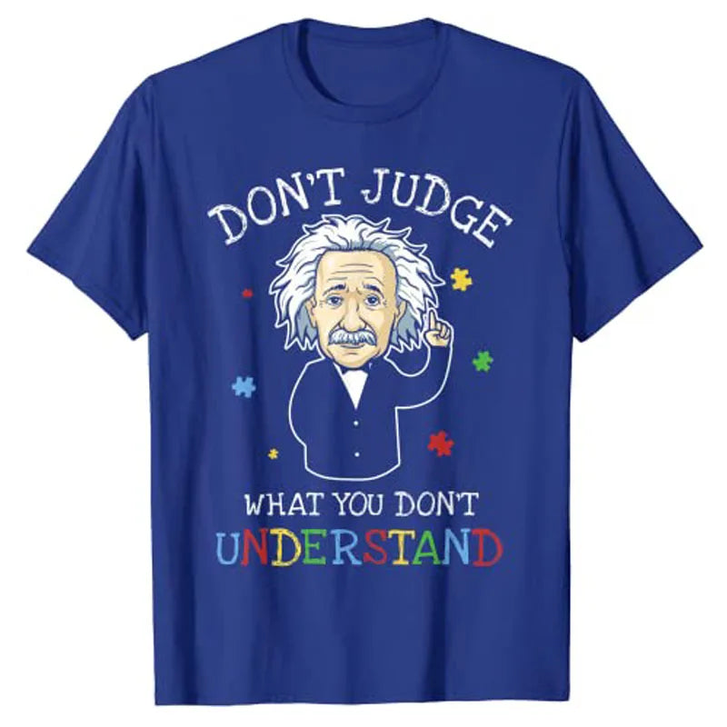 Don't Judge What You Don't Understand Autism Awareness T-Shirt Graphic Tee Tops Short Sleeve Blouses Women Men Clothing